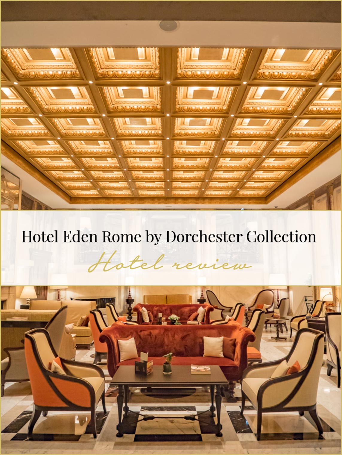 Hotel review: Hotel Eden Rome by Dorchester Collection, Chic Journal blog