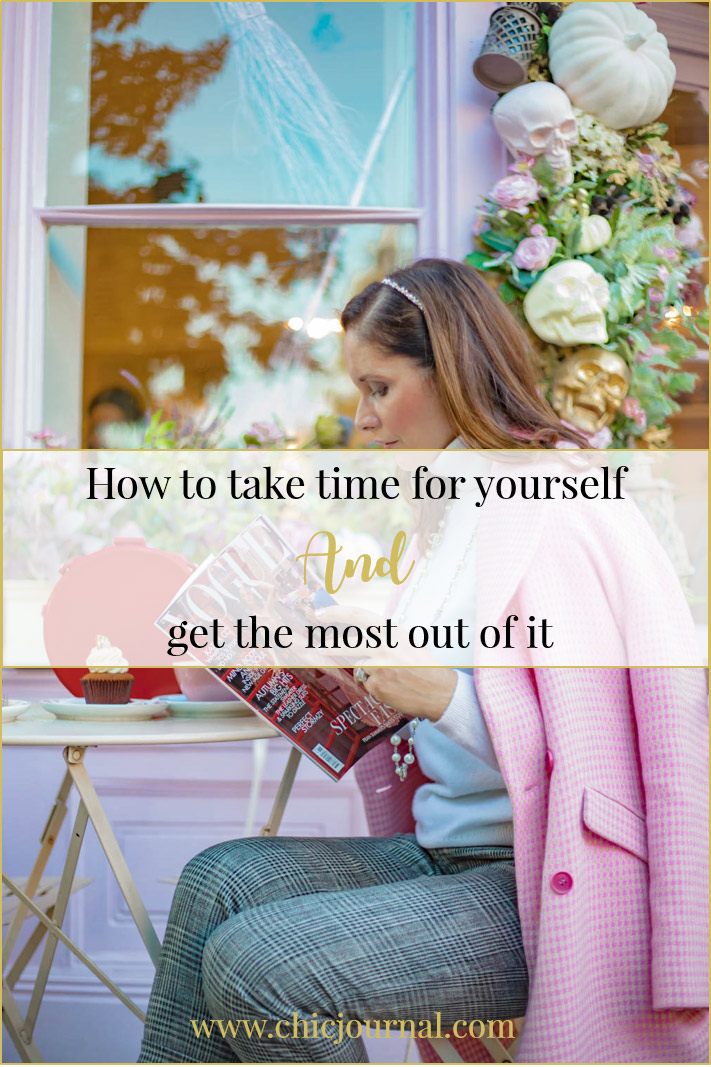 How to take time for yourself lifestyle advice Chic Journal blog